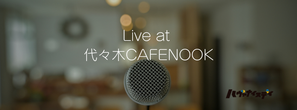 LIVE TICKET 2026.07.20代々木cafe nook
