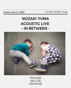 LIVE TICKET 2025.04.13代々木cafe nook